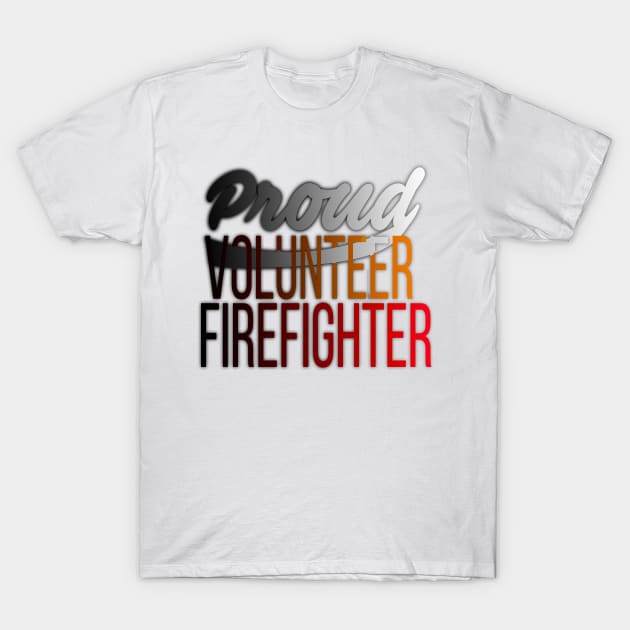 Proud Volunteer Firefighter Firefighting T-Shirt by theperfectpresents